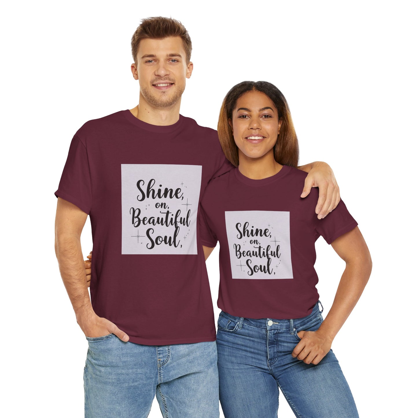 Front Print Design "Shine on Beautiful Soul" T-Shirt