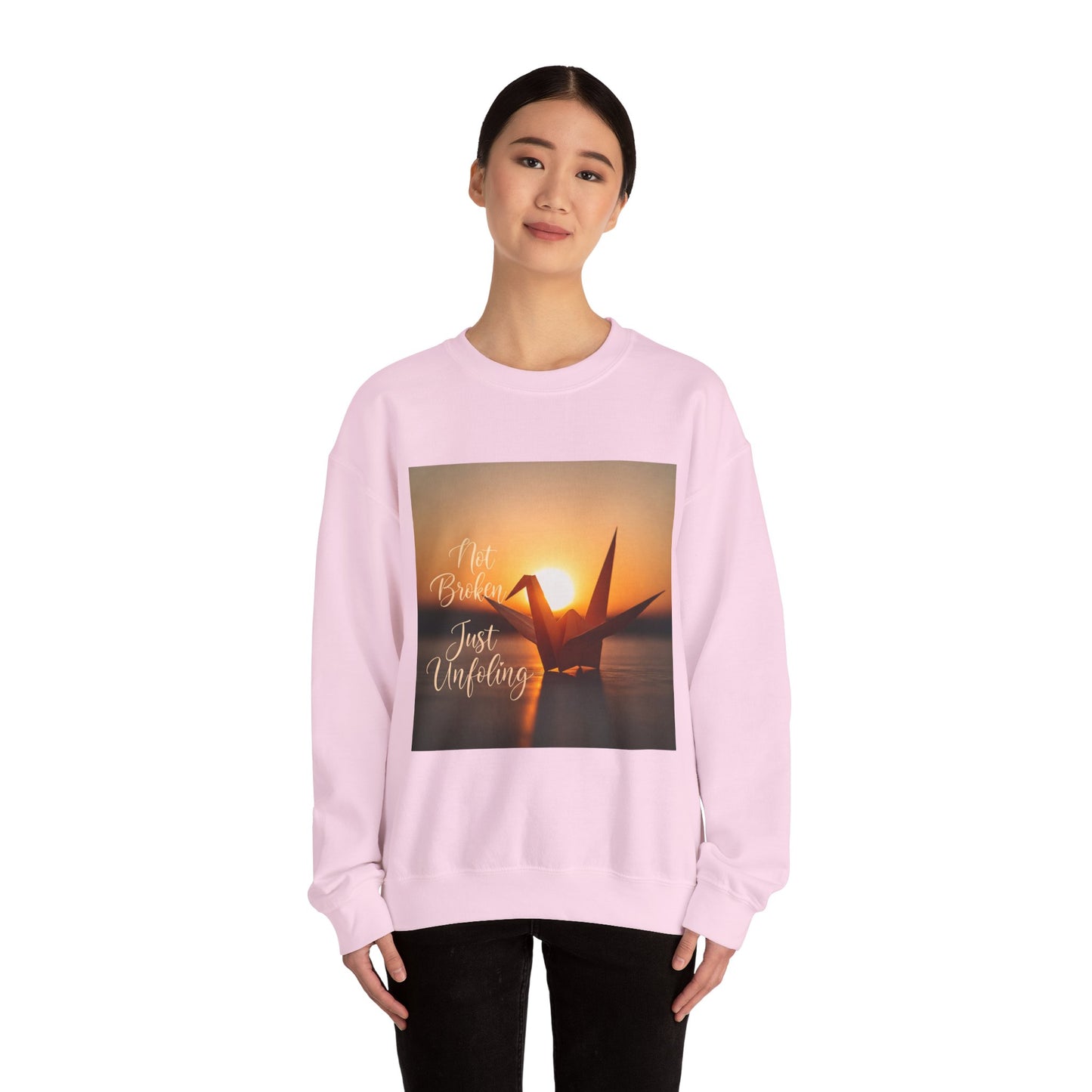 Inspirational Crewneck Sweatshirt - 'Not Broken, Just Unfolding'