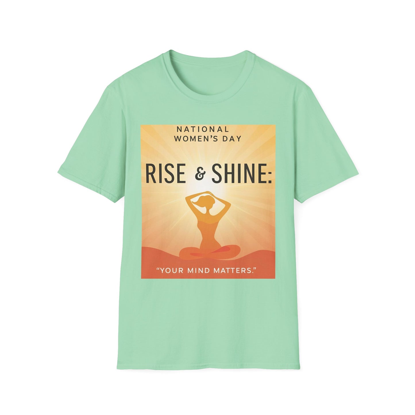 Empowering Women's Day T-Shirt - "Rise & Shine: Your Mind Matters"