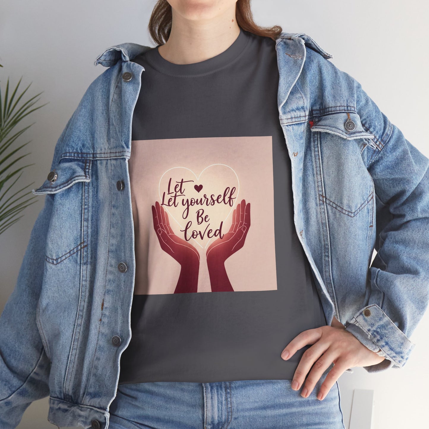 Let Yourself Be Loved T-Shirt | Unisex Heavy Cotton Tee for Self-Love & Positivity