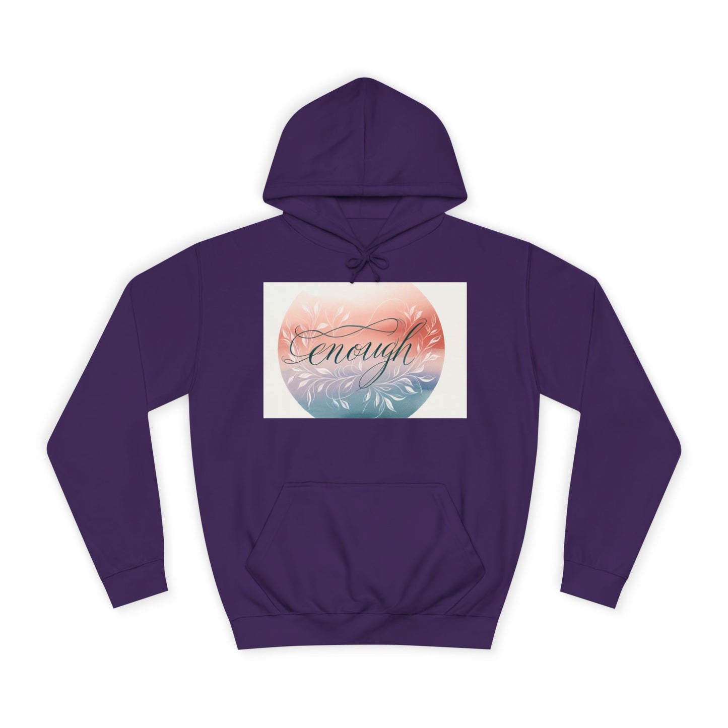 Inspirational Unisex College Hoodie - "Enough" Design