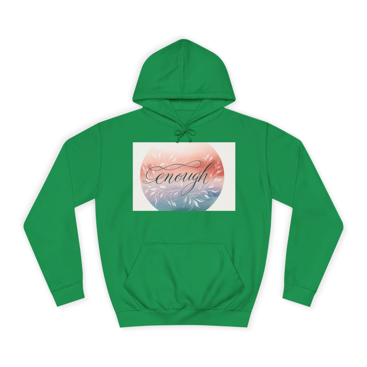 Inspirational Unisex College Hoodie - "Enough" Design