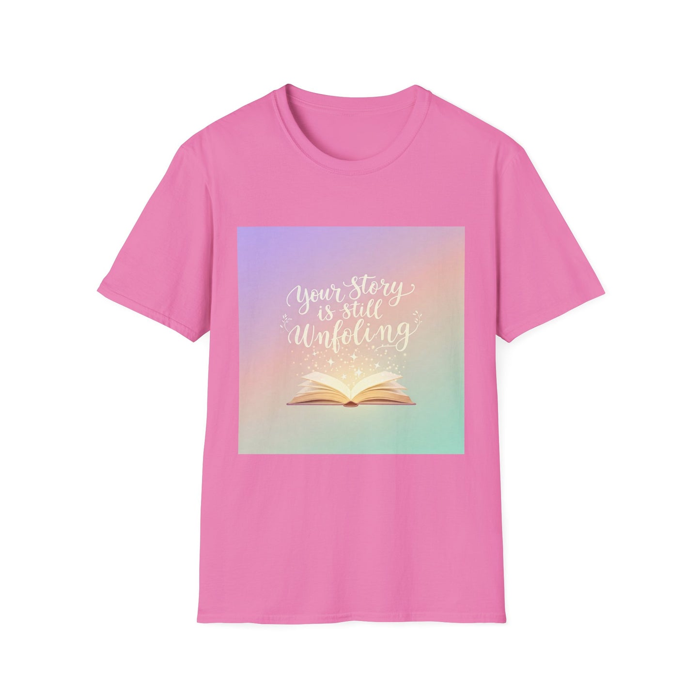 Your Story Is Still Unfolding T-Shirt | Inspirational Unisex Softstyle Tee