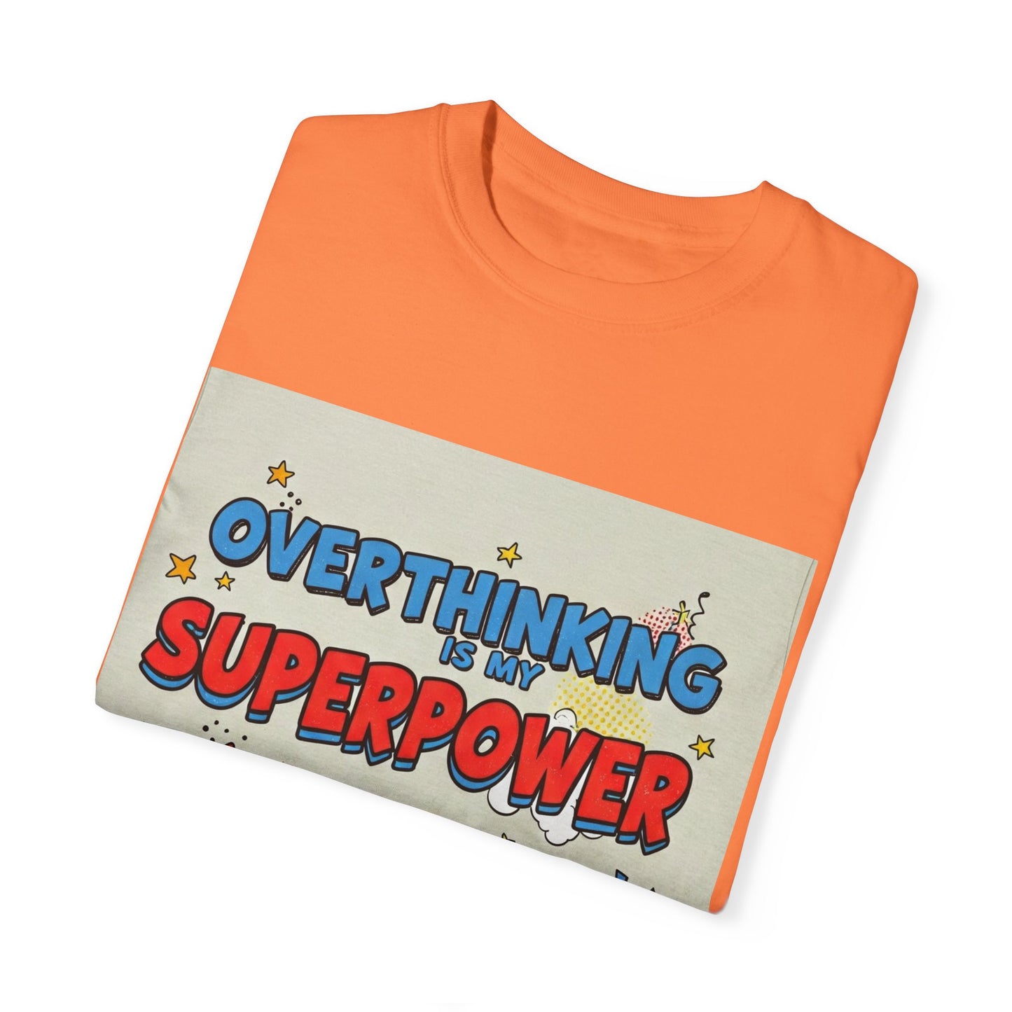 Front Print Design "Overthinking is my superpower, anxiety is my sidekick" T-shirt