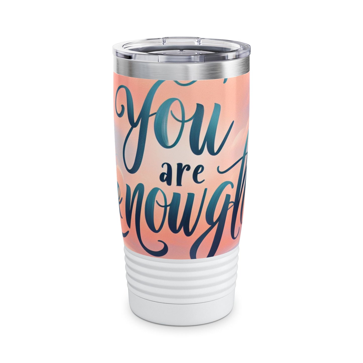 စိတ်အားထက်သန်သော 20oz Ringneck Tumbler - "မင်း လုံလောက်ပြီ"