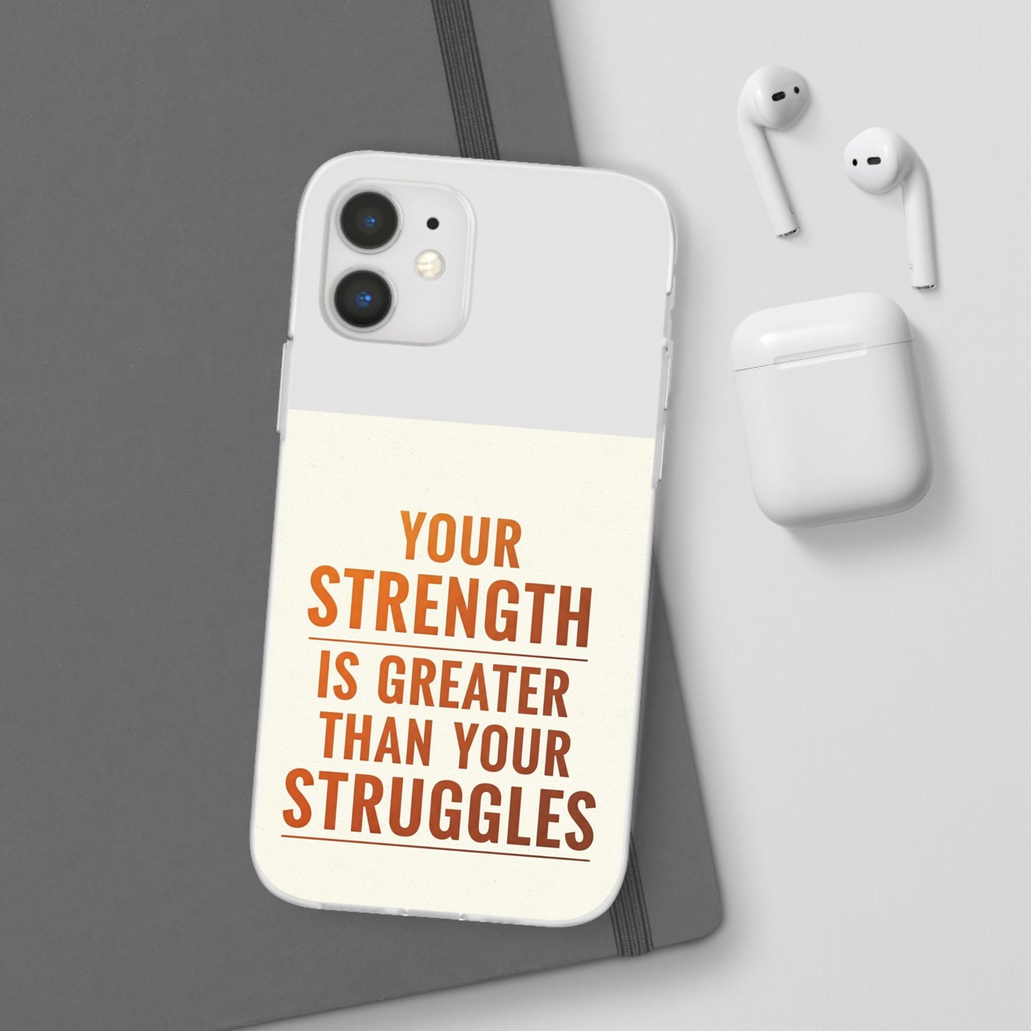 Inspirational Flexi Phone Case: Your Strength is Greater Than Your Struggles