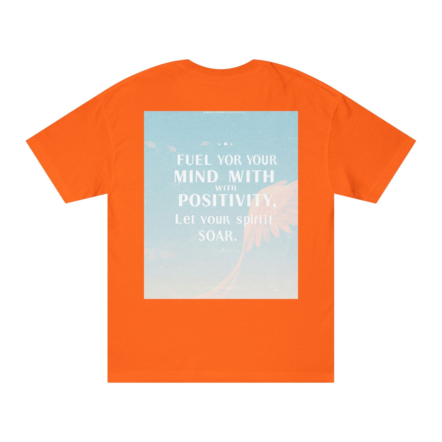 Front Print Design- "Fuel Your Mind With Positivity, Let Your Spirit Soar" T-Shirt