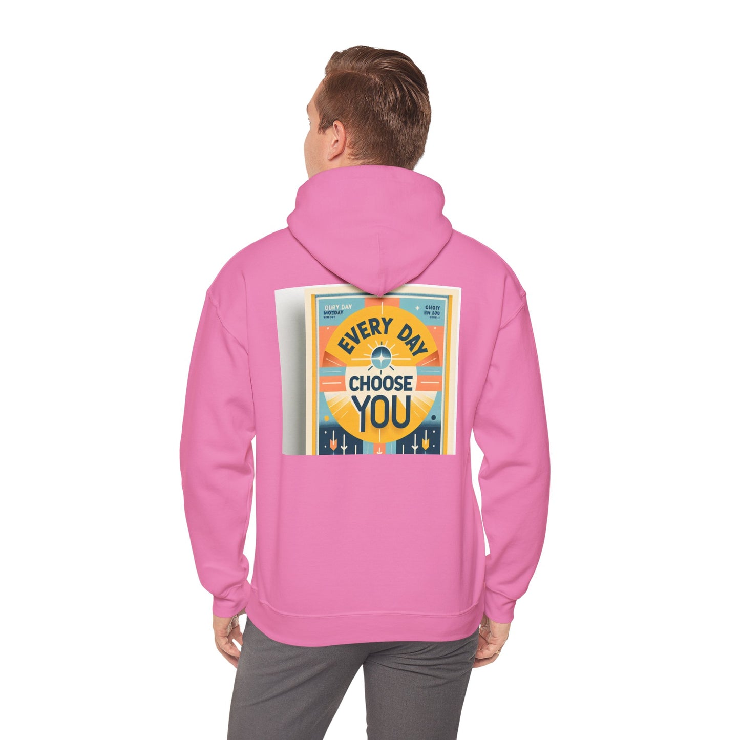 Back Print Design "Every Day Choose You" Hoodie