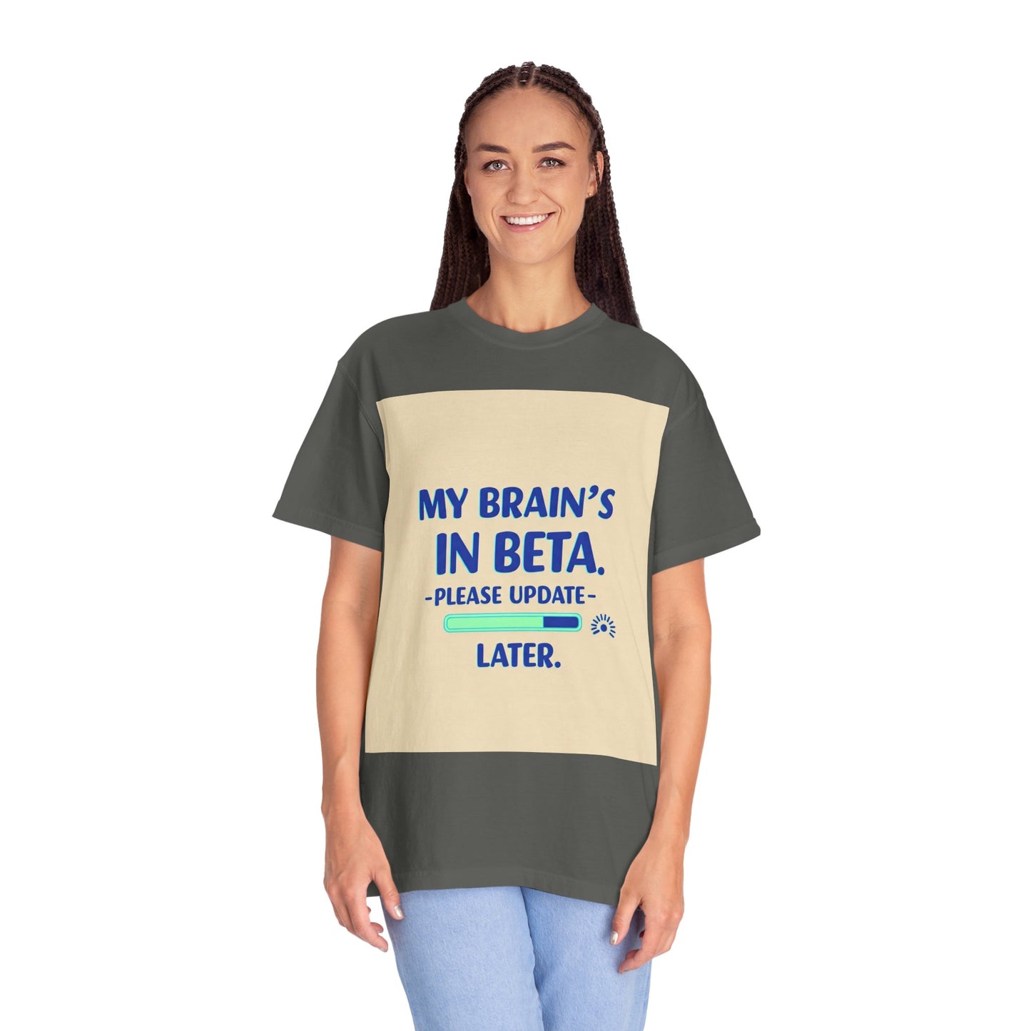 ရယ်စရာ Unisex T-Shirt - "My Brain's Beta ရှိ၊ ကျေးဇူးပြု၍ နောက်မှ အပ်ဒိတ်လုပ်ပါ" - နည်းပညာချစ်သူများအတွက် ဟာသလက်ဆောင်