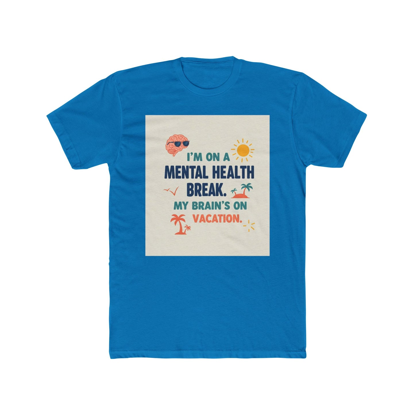 စိတ်ကျန်းမာရေး Break Unisex Cotton Crew Tee - အားလပ်ရက် Vibes