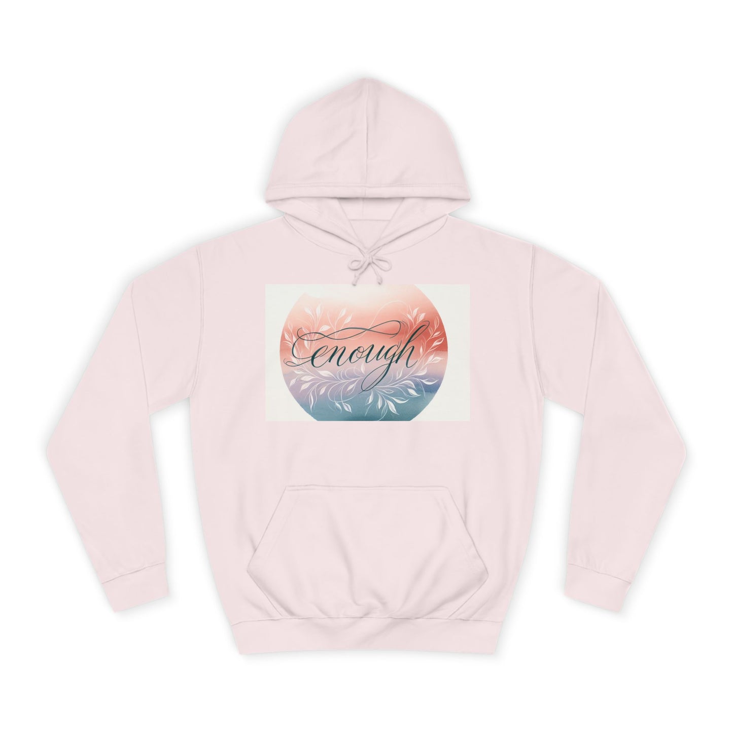 Inspirational Unisex College Hoodie - "Enough" Design