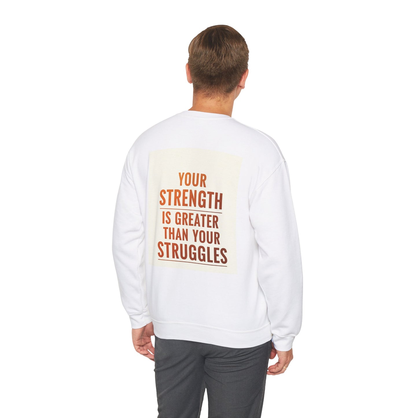 Back Print Design  - "Your Strength is Greater Than Your Struggles" Sweatshirt