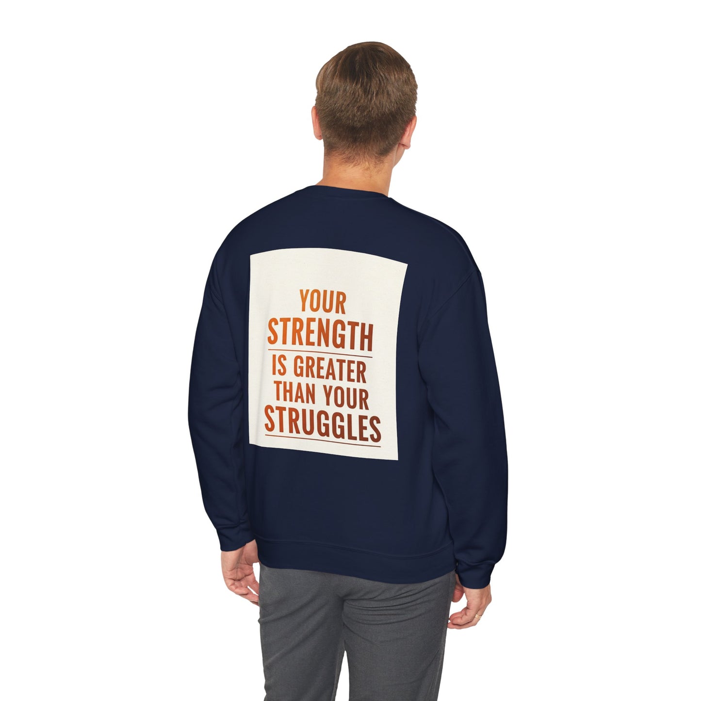 Back Print Design  - "Your Strength is Greater Than Your Struggles" Sweatshirt