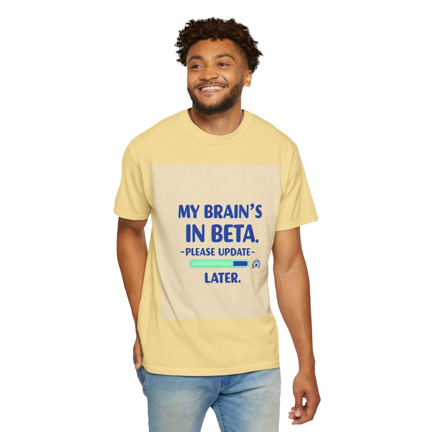 ရယ်စရာ Unisex T-Shirt - "My Brain's Beta ရှိ၊ ကျေးဇူးပြု၍ နောက်မှ အပ်ဒိတ်လုပ်ပါ" - နည်းပညာချစ်သူများအတွက် ဟာသလက်ဆောင်