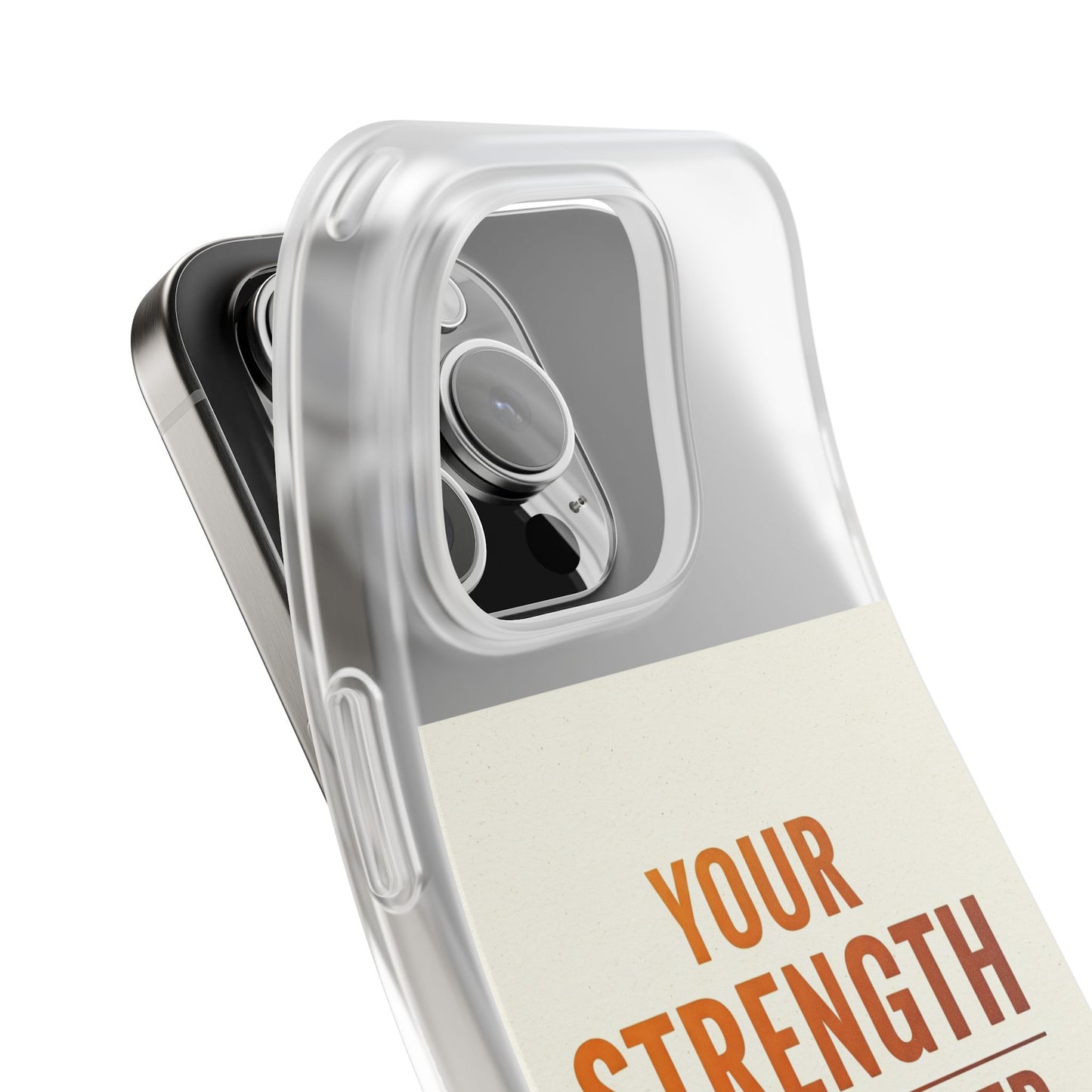 Inspirational Flexi Phone Case: Your Strength is Greater Than Your Struggles