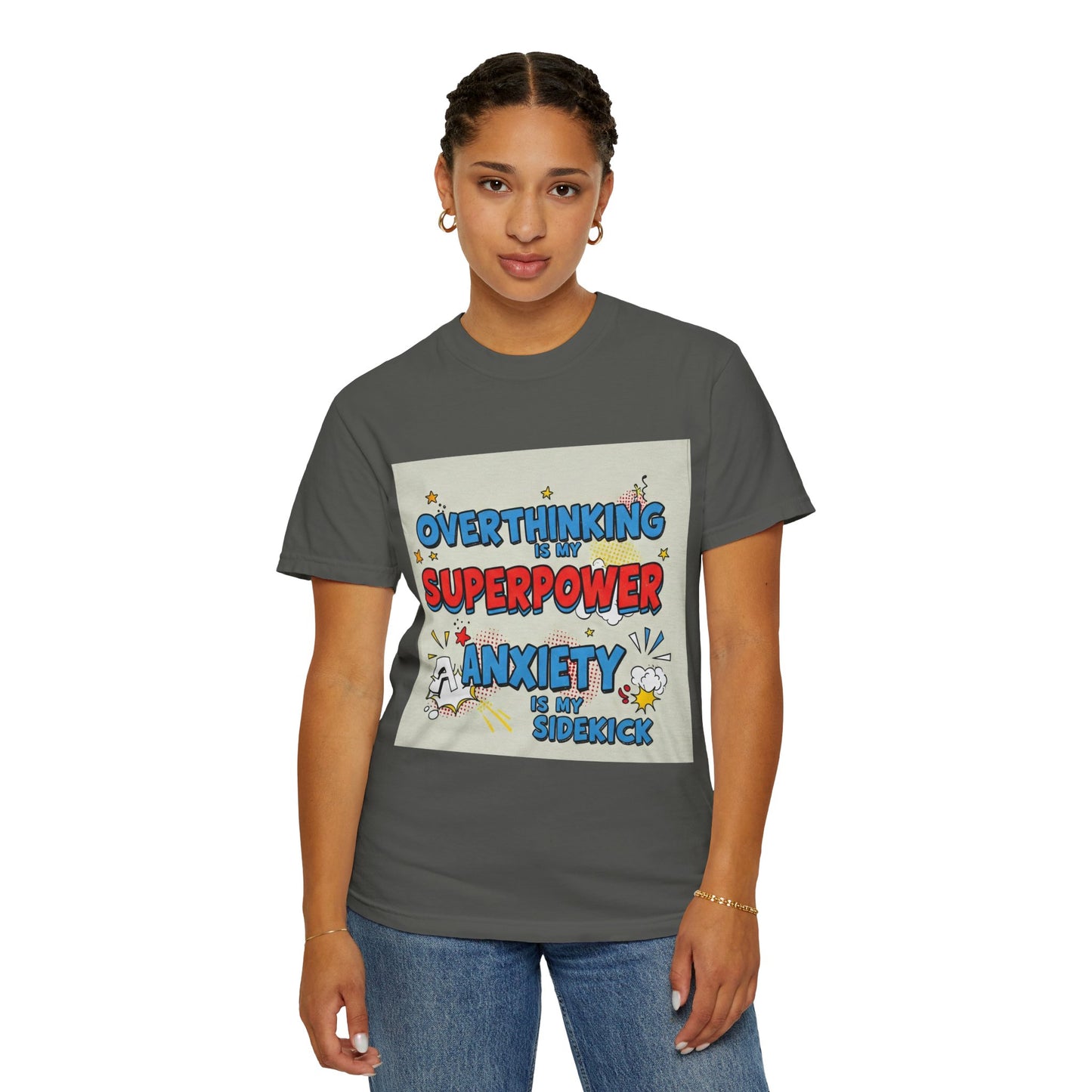 Front Print Design "Overthinking is my superpower, anxiety is my sidekick" T-shirt