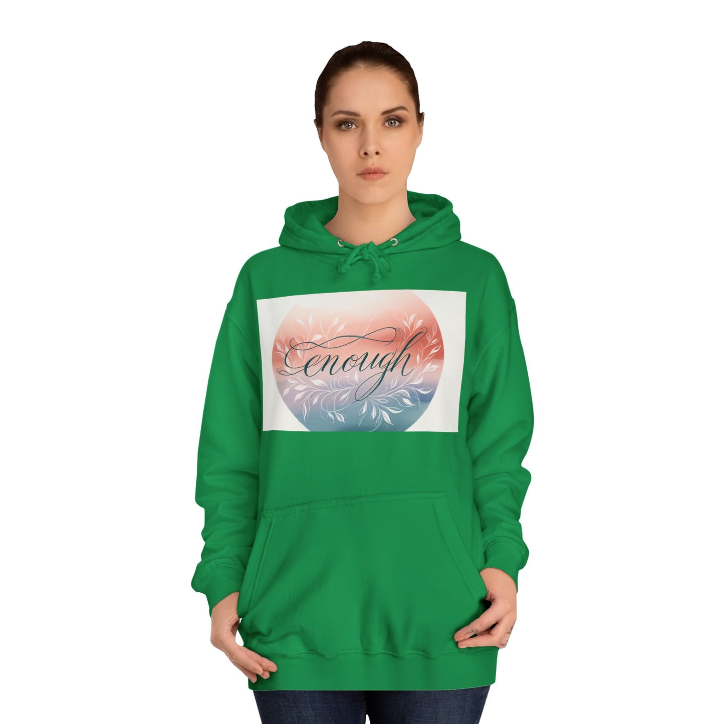 Inspirational Unisex College Hoodie - "Enough" Design