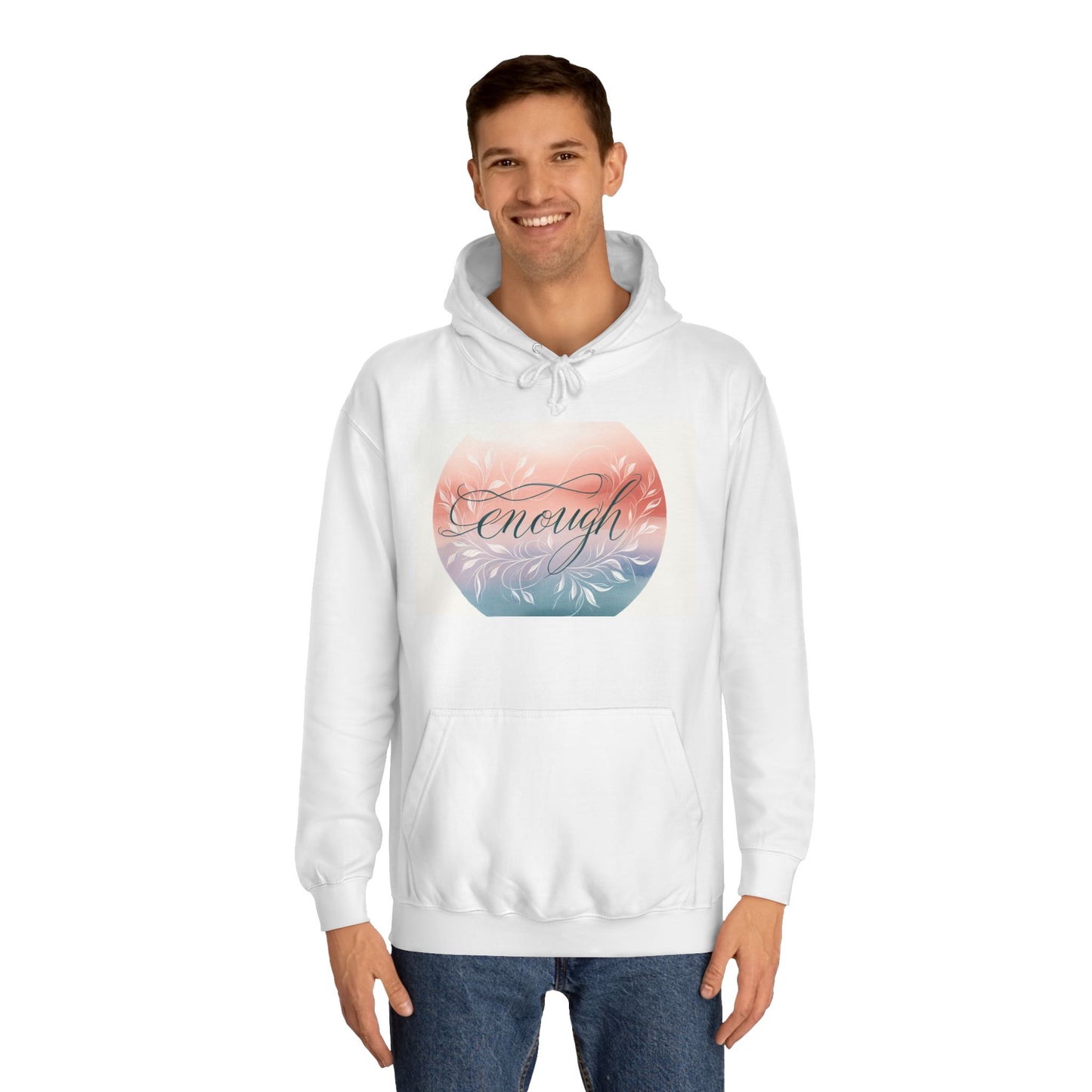 Inspirational Unisex College Hoodie - "Enough" Design