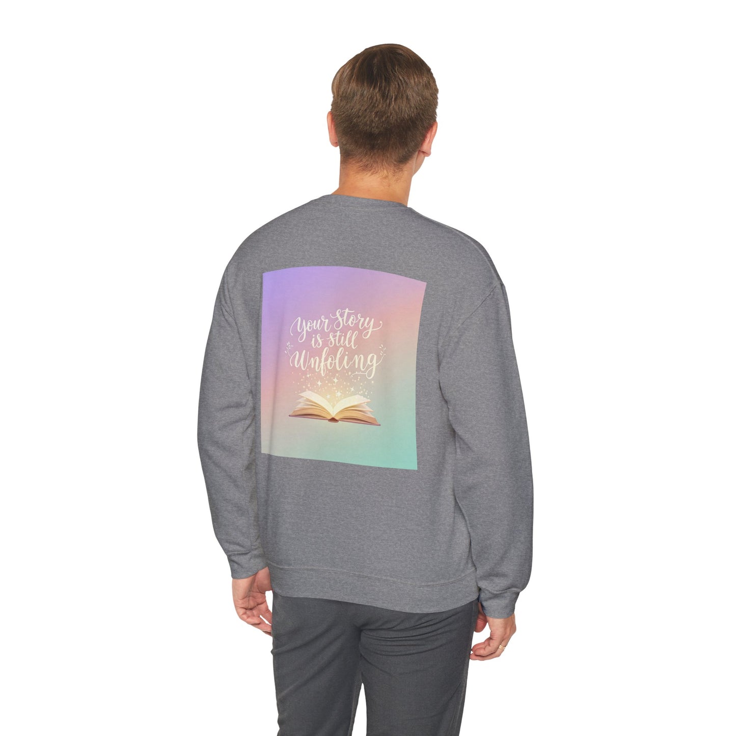 Back Print Design 'Your Story is Still Unfolding' Sweatshirt