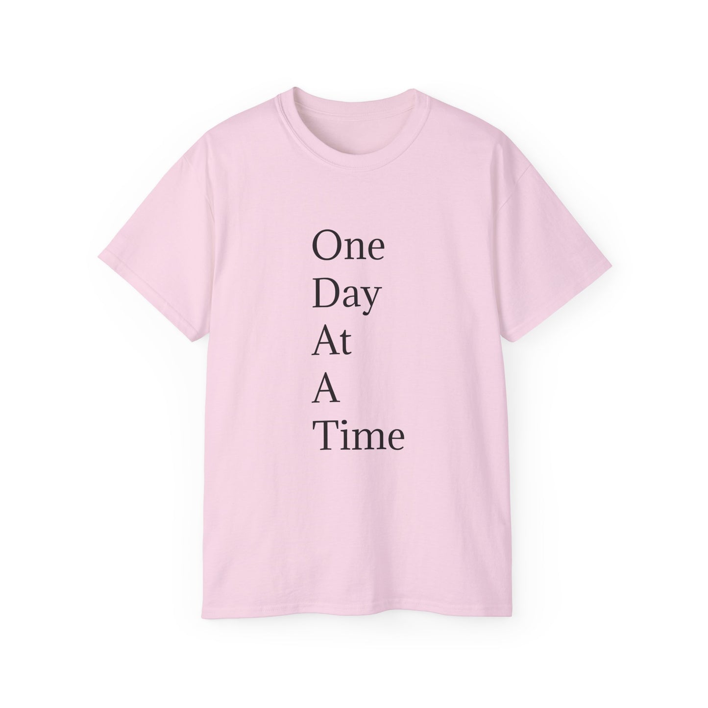 Inspirational Unisex Ultra Cotton Tee - "One Day At A Time"