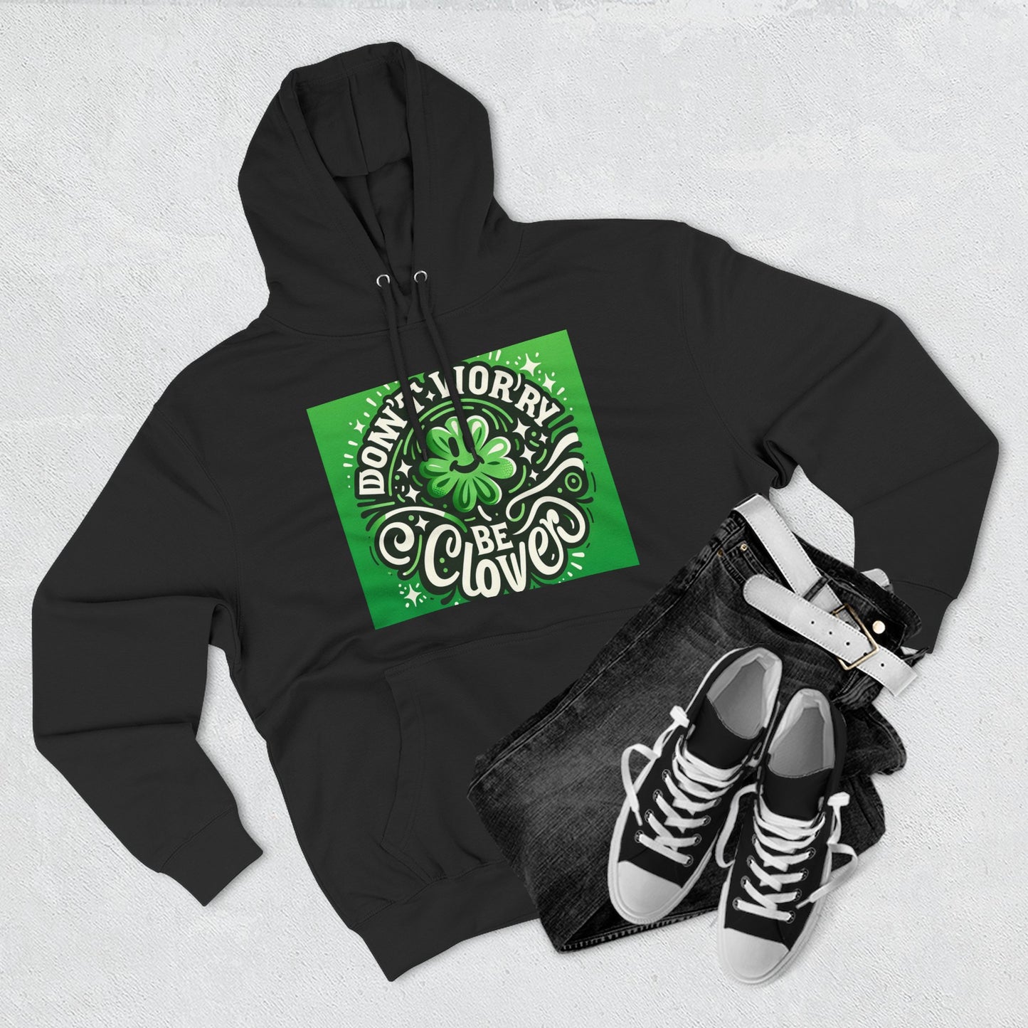 Front Print Design - "Don't Worry Be Clover" Hoodie