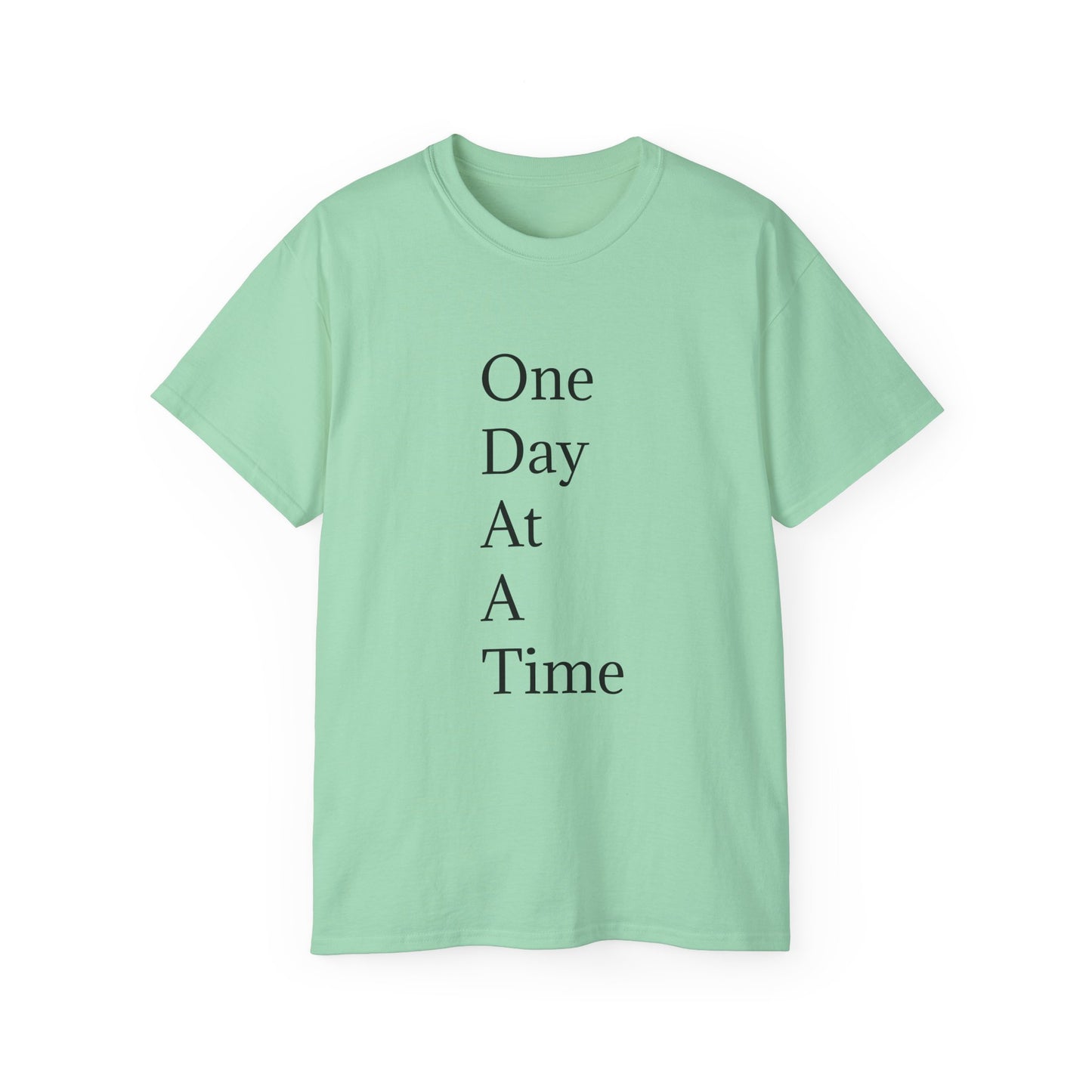 Inspirational Unisex Ultra Cotton Tee - "One Day At A Time"