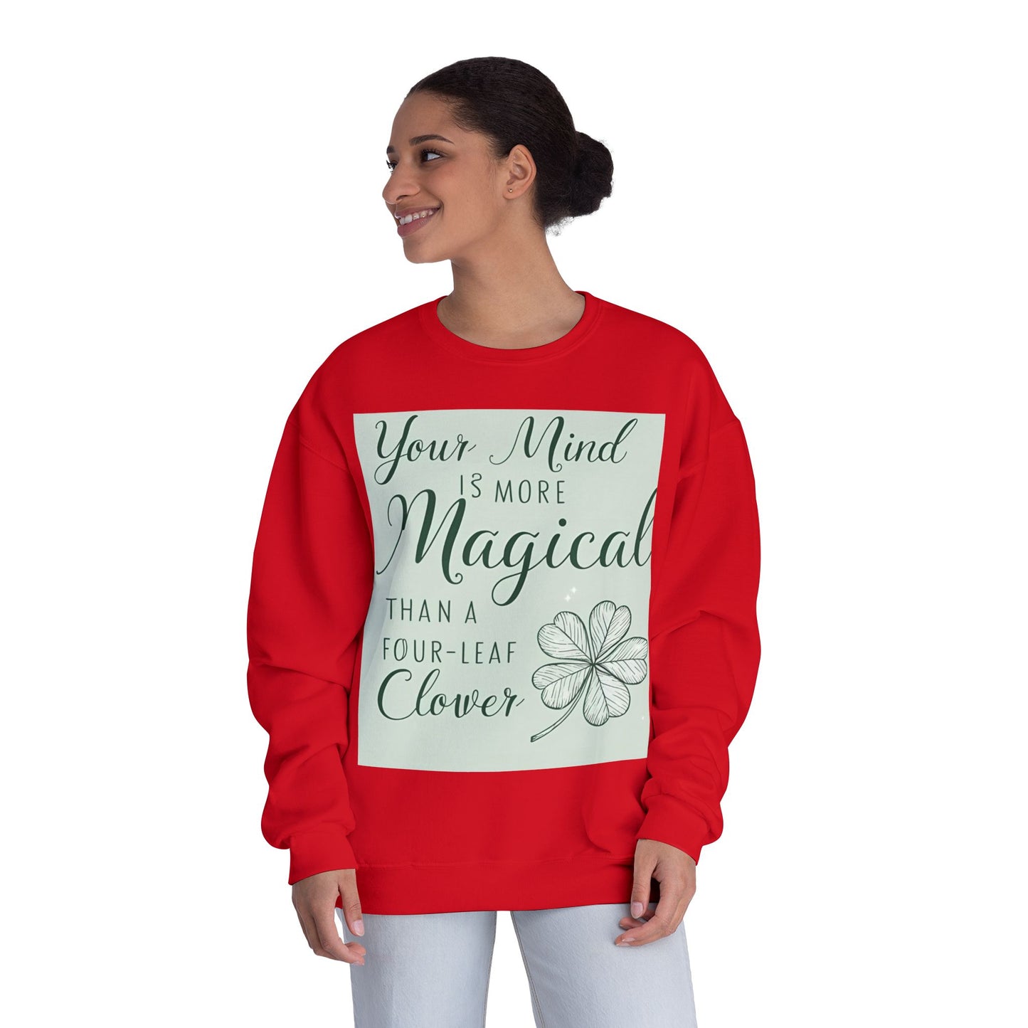 Front Print Design- " Your Mind Is More Magical Than A Four-Leaf Clover" Sweatshirt