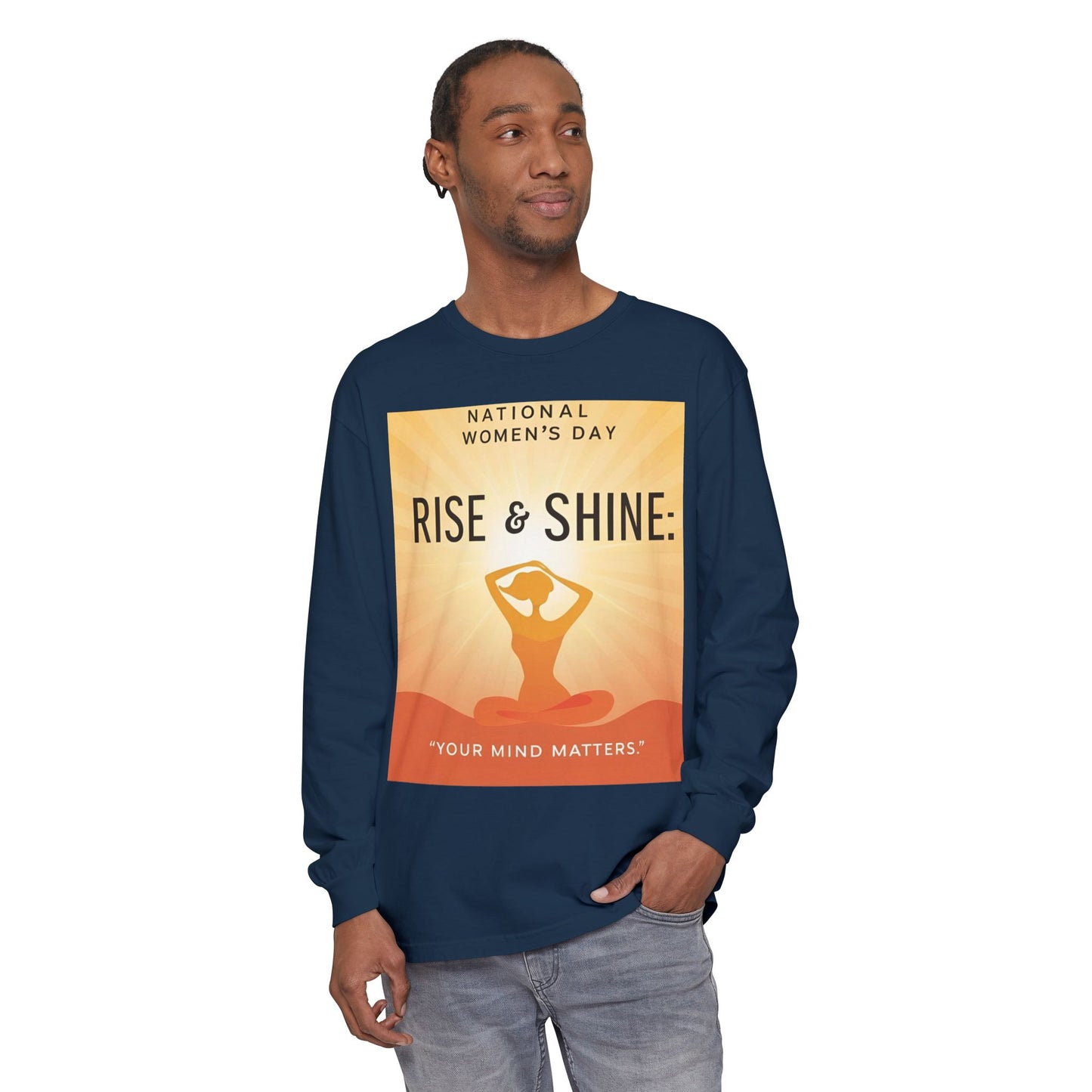 Empowering Long Sleeve T-Shirt - National Women’s Day 'Rise & Shine: Your Mind Matters'