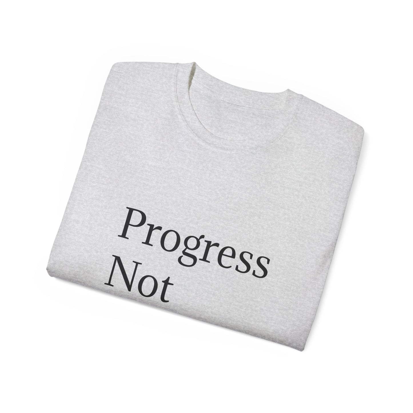 Progress Not Perfection Unisex Ultra Cotton Tee | Motivational T-Shirt for Daily Inspiration