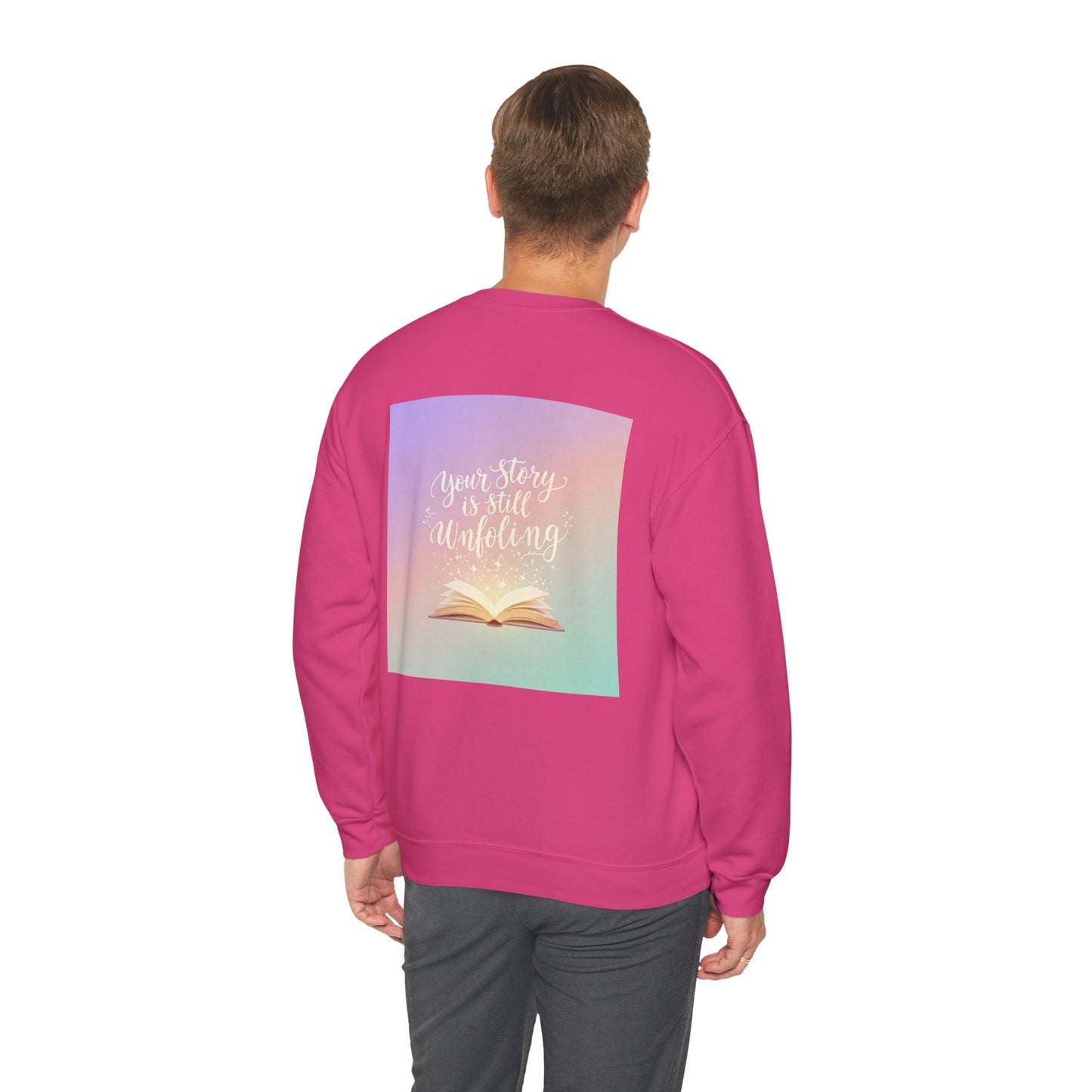 Back Print Design 'Your Story is Still Unfolding' Sweatshirt