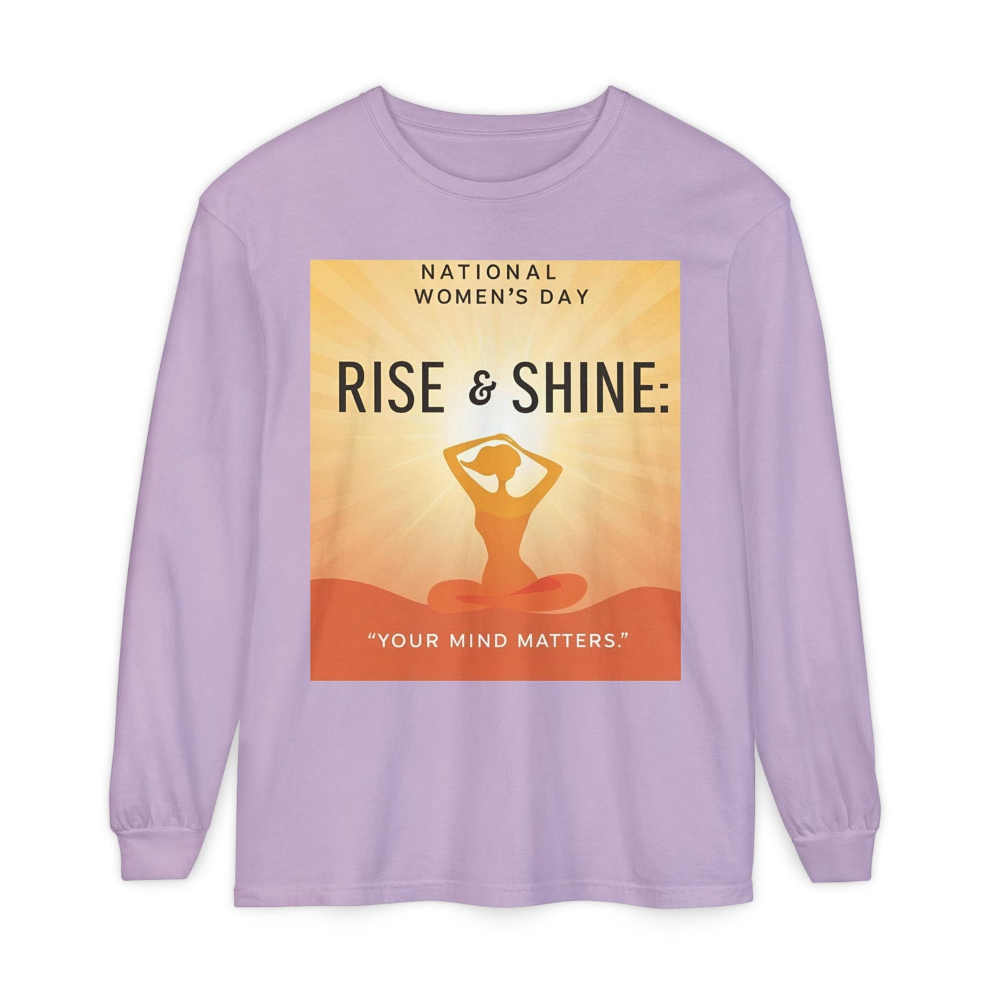 Empowering Long Sleeve T-Shirt - National Women’s Day 'Rise & Shine: Your Mind Matters'