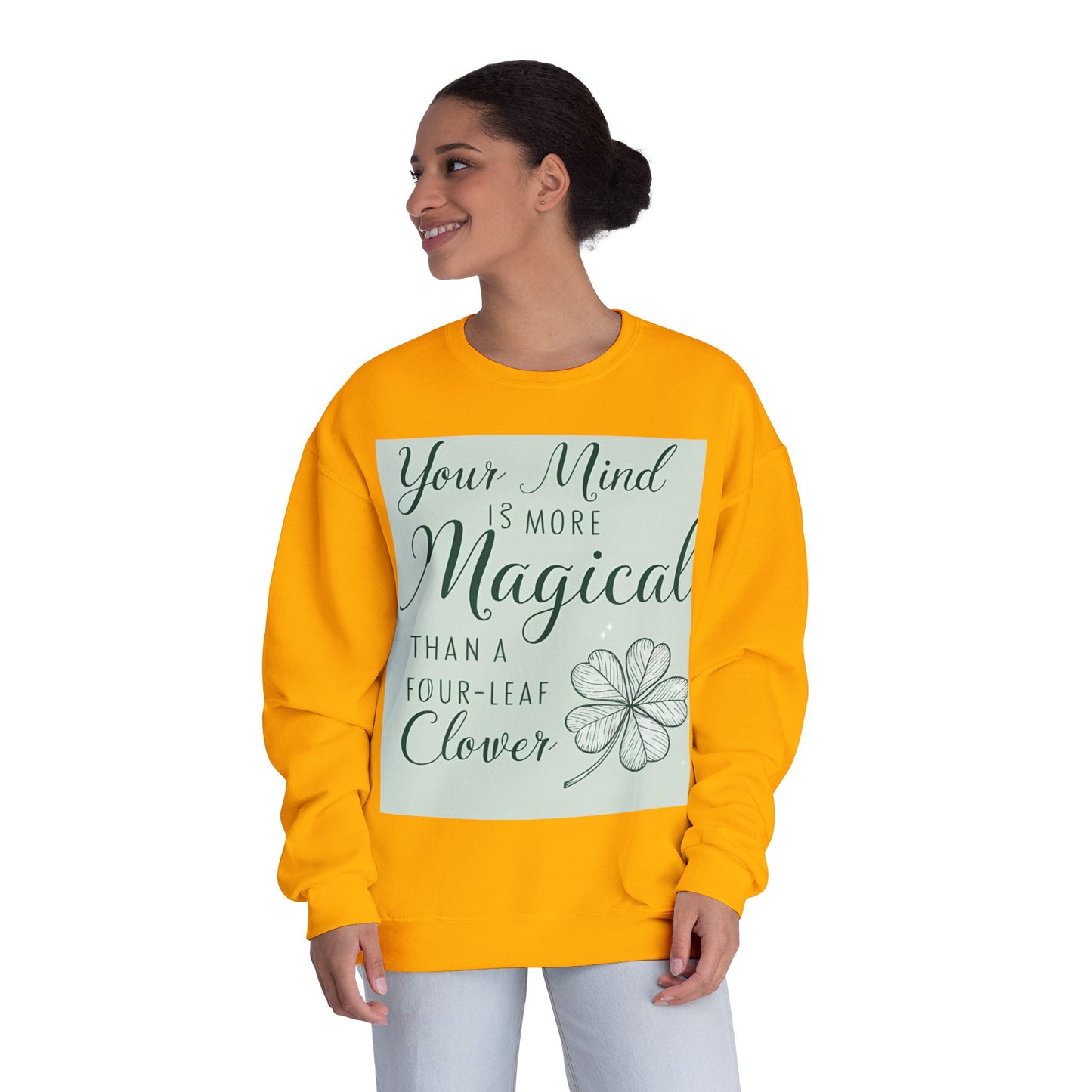 Front Print Design- " Your Mind Is More Magical Than A Four-Leaf Clover" Sweatshirt