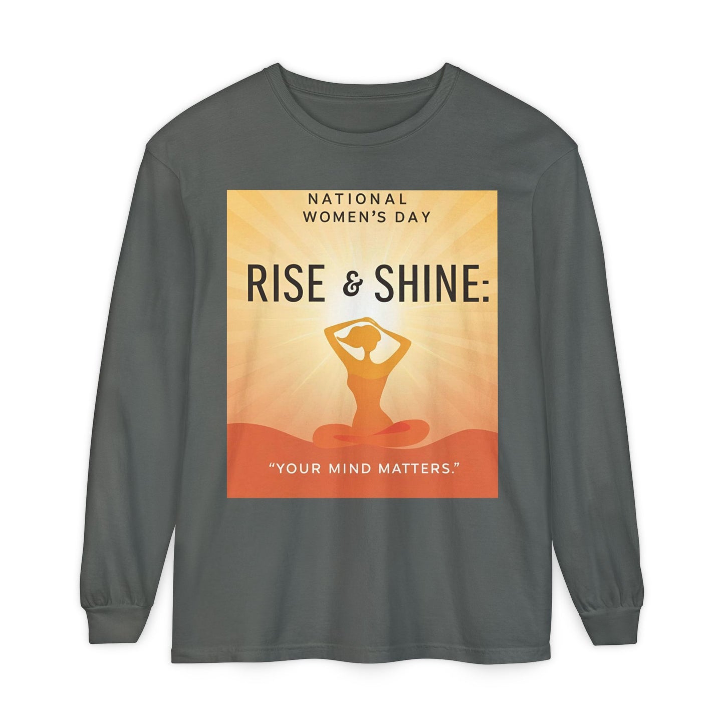 Empowering Long Sleeve T-Shirt - National Women’s Day 'Rise & Shine: Your Mind Matters'