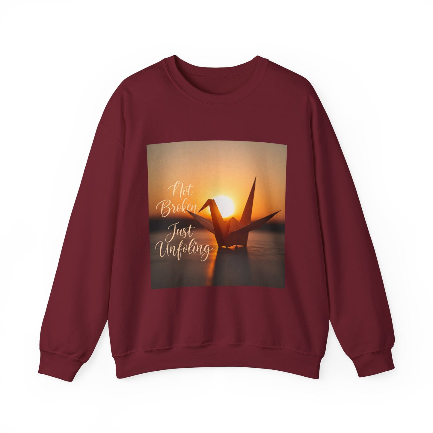 Inspirational Crewneck Sweatshirt - 'Not Broken, Just Unfolding'