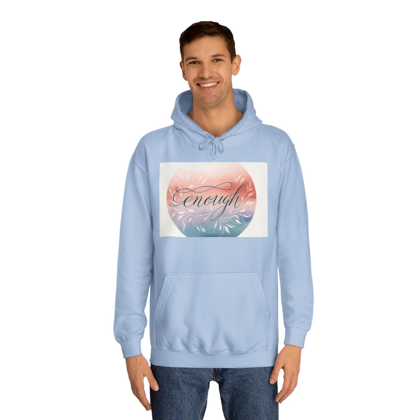 Inspirational Unisex College Hoodie - "Enough" Design