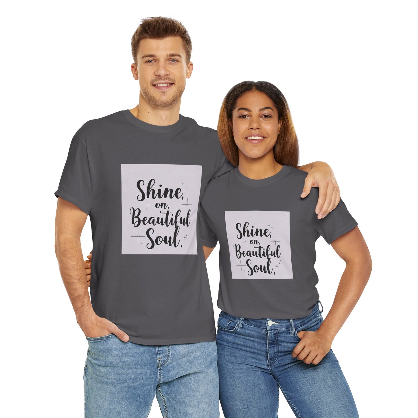 Front Print Design "Shine on Beautiful Soul" T-Shirt