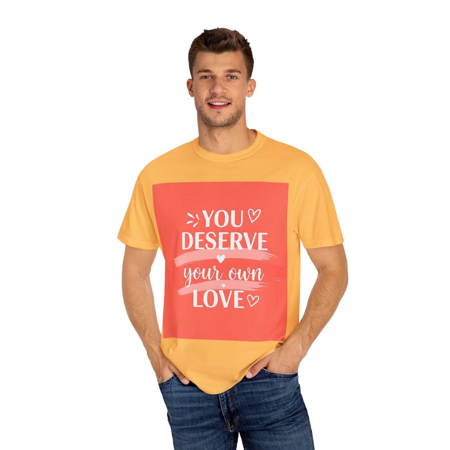 Front Print Design "You Deserve Your Own Love" T-Shirt