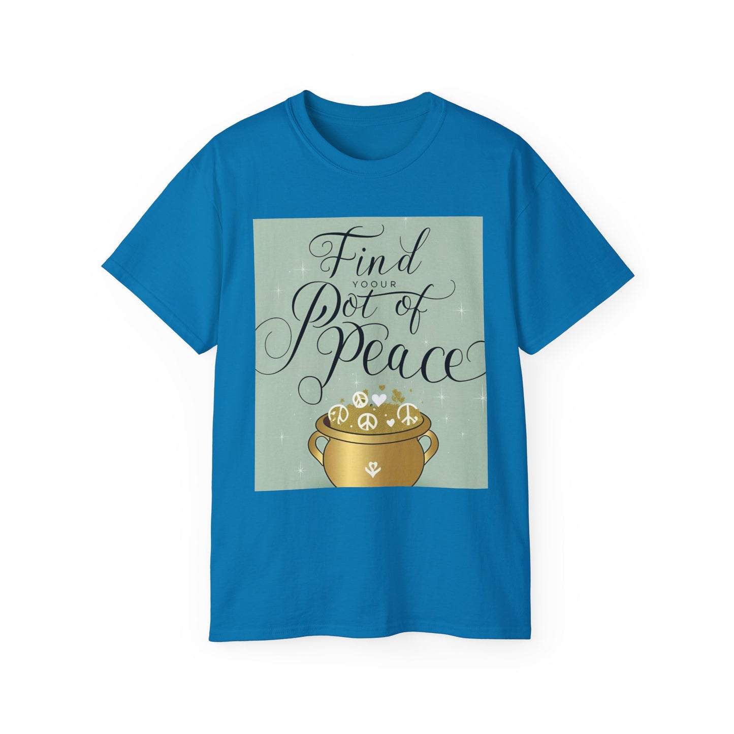 Front Print Design "Find Your Pot of Peace" T-shirt