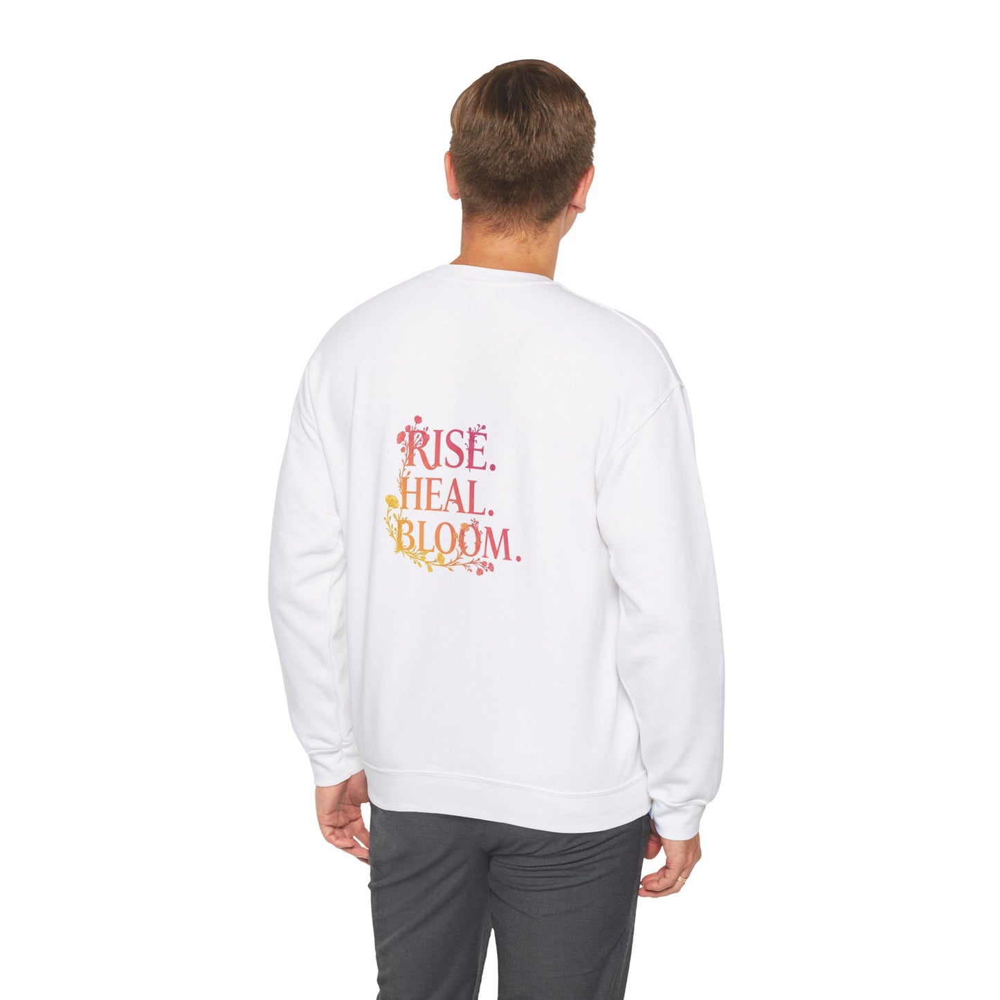 Back Print Design "Rise, Heal, Bloom" Sweatshirt