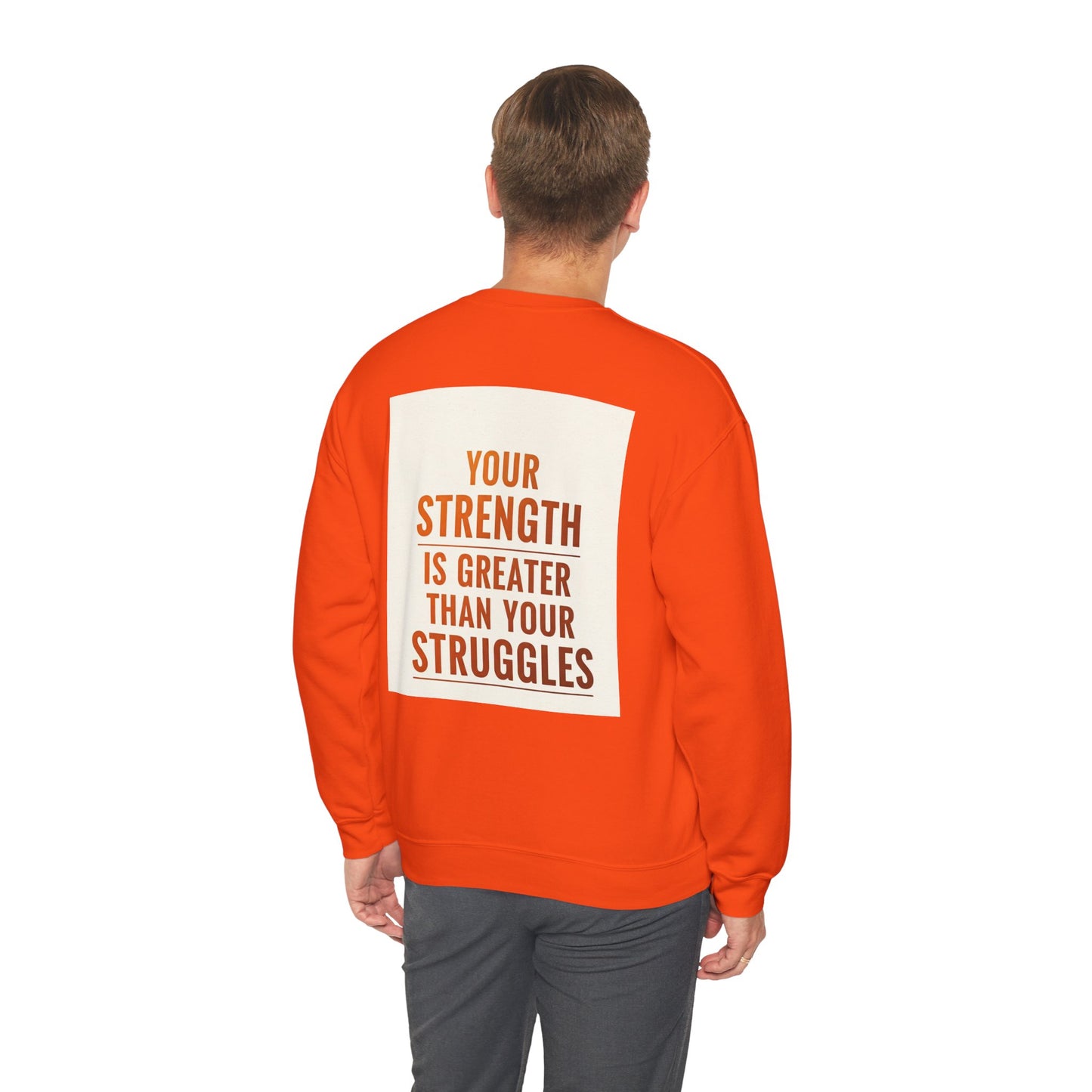 Back Print Design  - "Your Strength is Greater Than Your Struggles" Sweatshirt