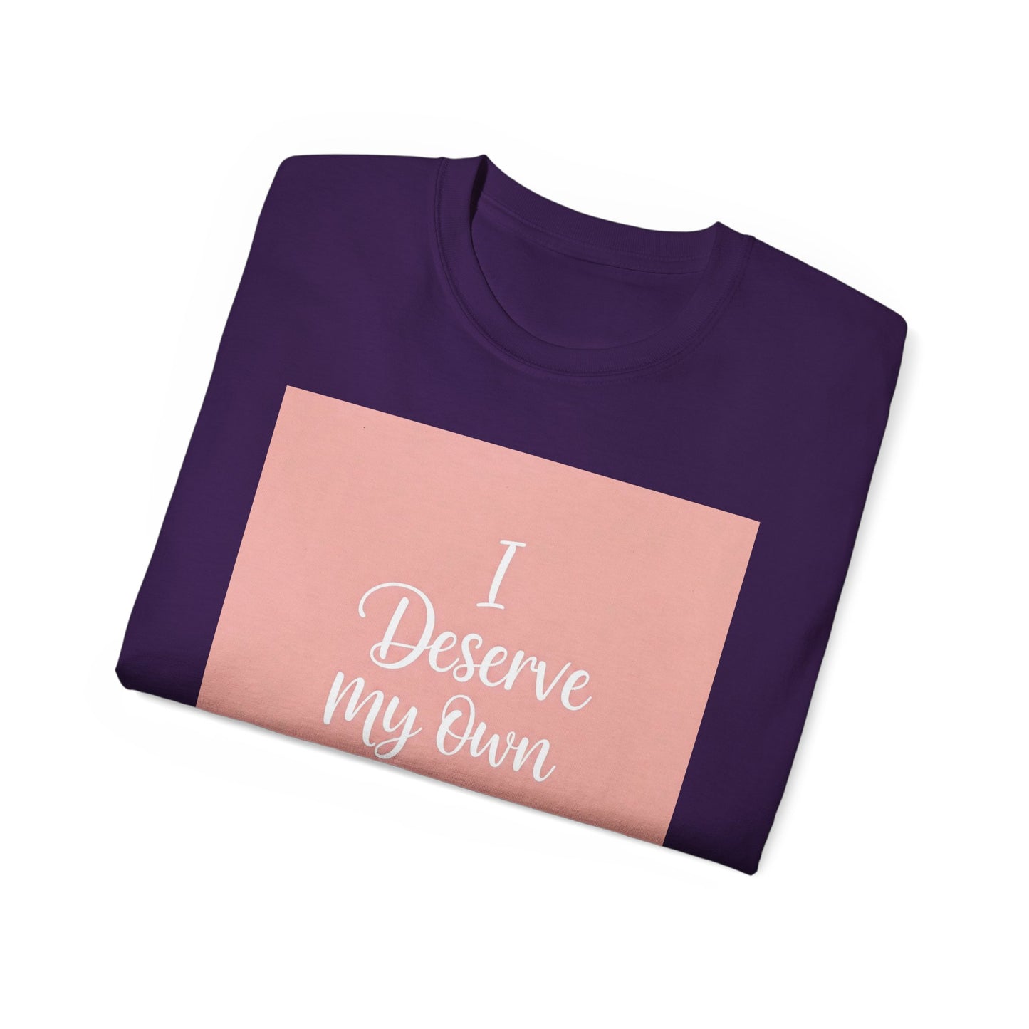 I Deserve My Own Love Unisex Ultra Cotton Tee - Self-Love Inspirational Hemp