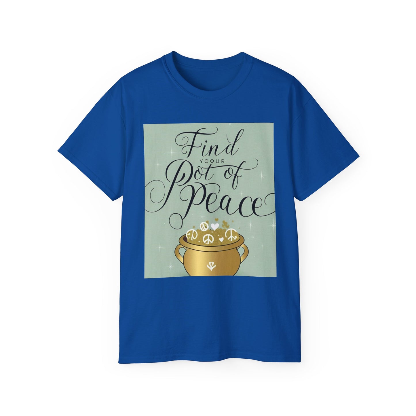 Front Print Design "Find Your Pot of Peace" T-shirt