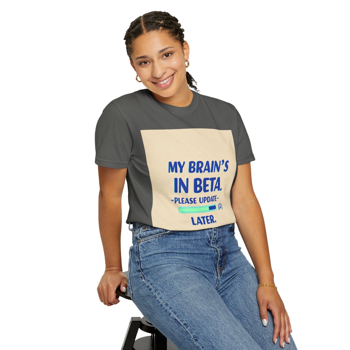 ရယ်စရာ Unisex T-Shirt - "My Brain's Beta ရှိ၊ ကျေးဇူးပြု၍ နောက်မှ အပ်ဒိတ်လုပ်ပါ" - နည်းပညာချစ်သူများအတွက် ဟာသလက်ဆောင်