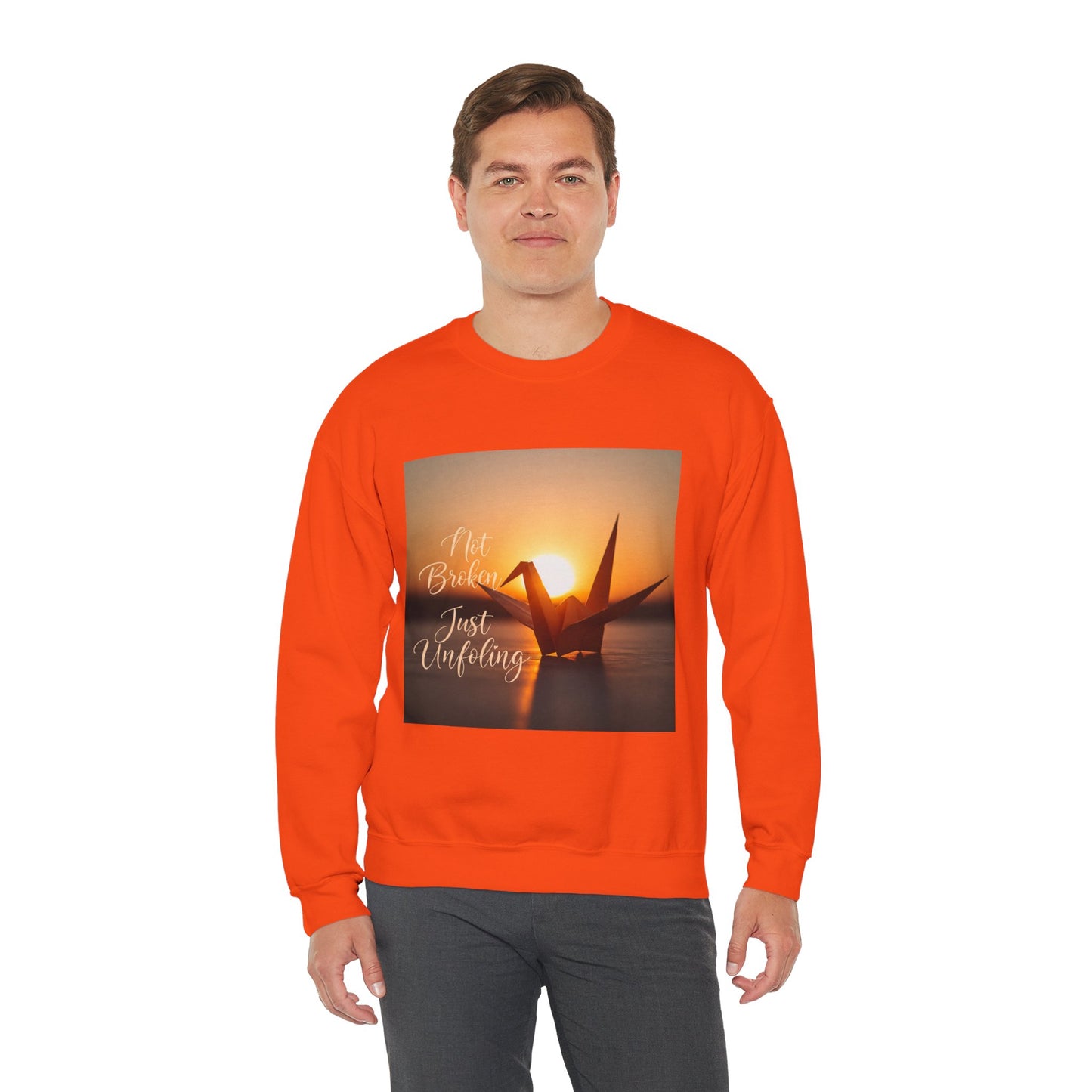 Inspirational Crewneck Sweatshirt - 'Not Broken, Just Unfolding'