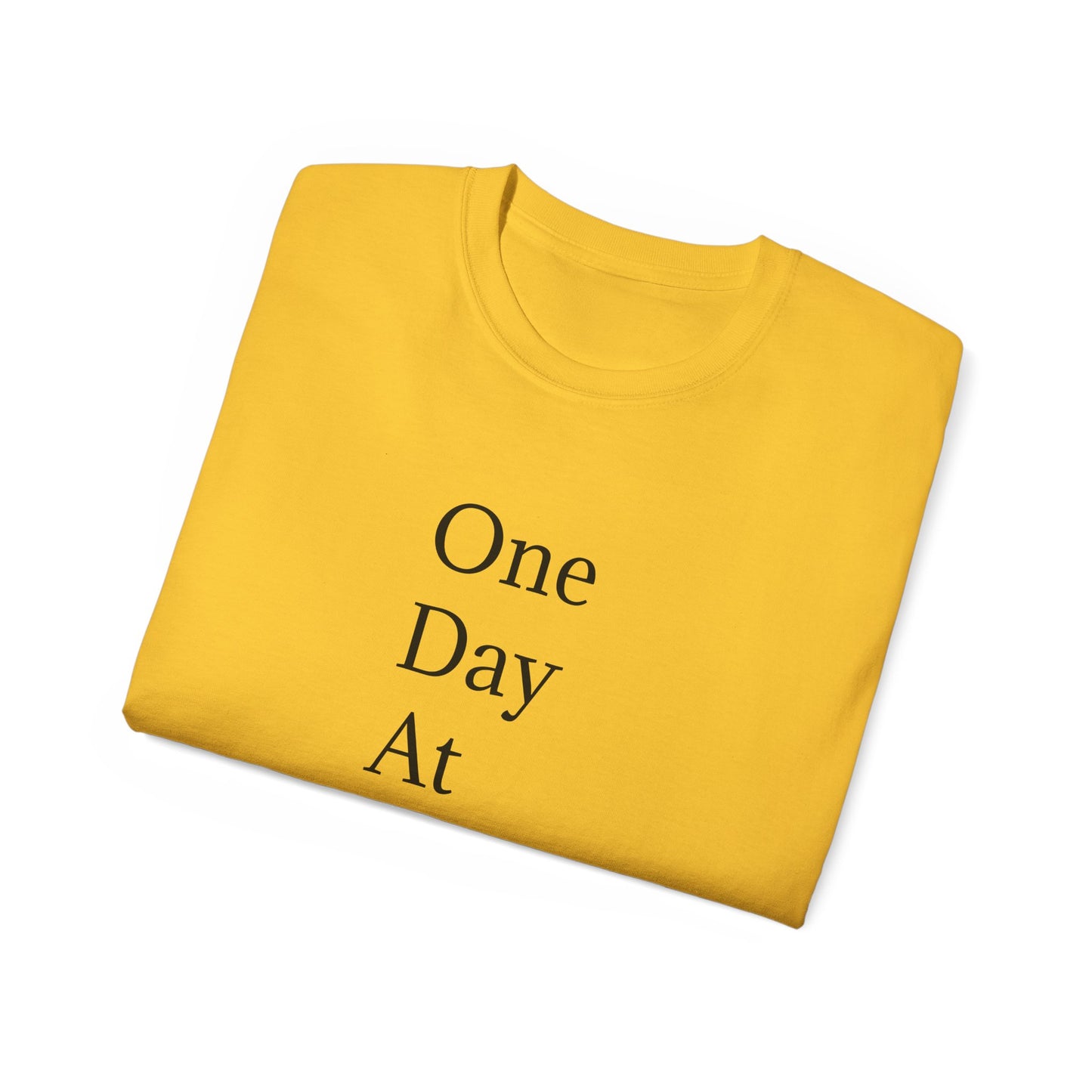 Inspirational Unisex Ultra Cotton Tee - "One Day At A Time"