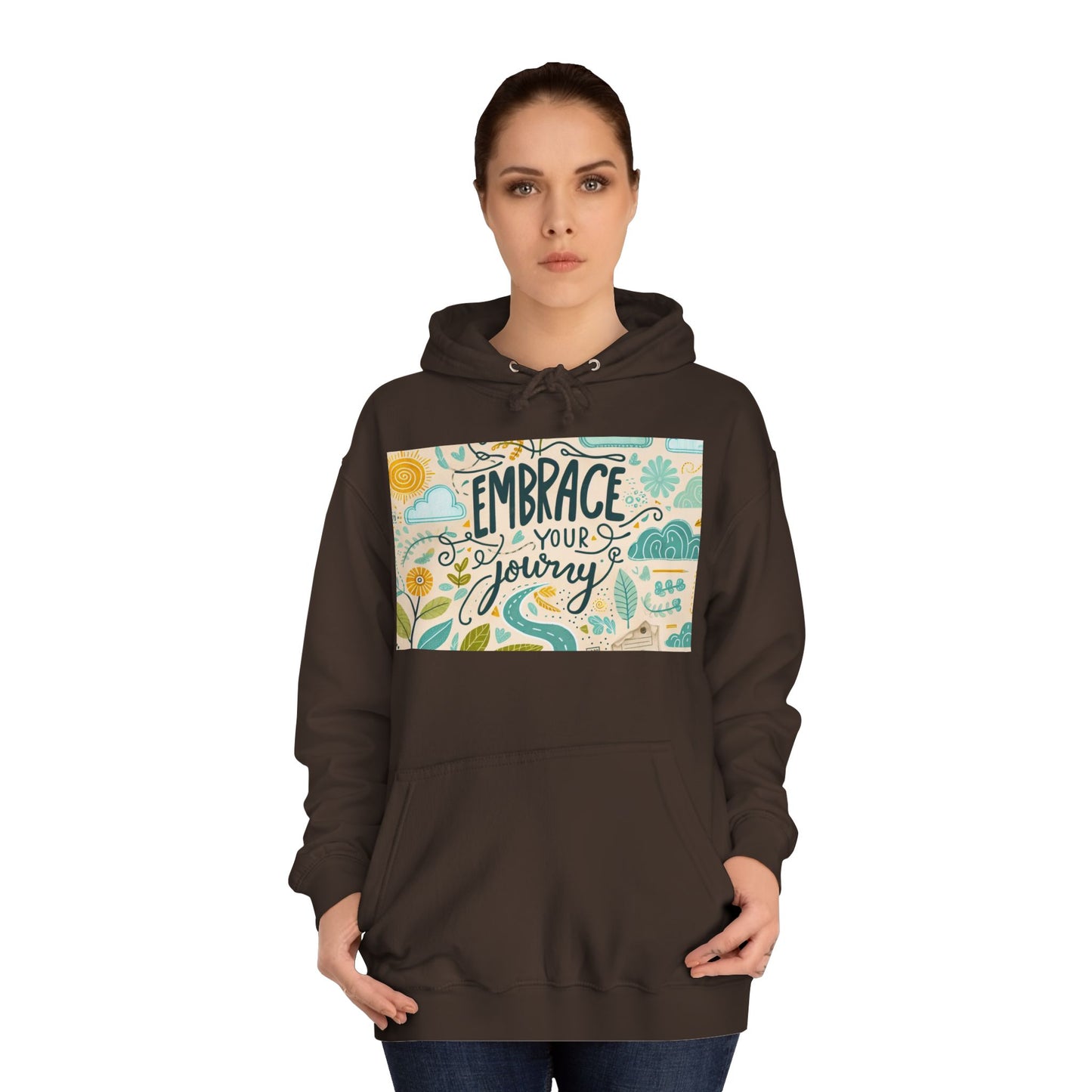 Embrace Your Journey Unisex College Hoodie - Inspirational Comfort