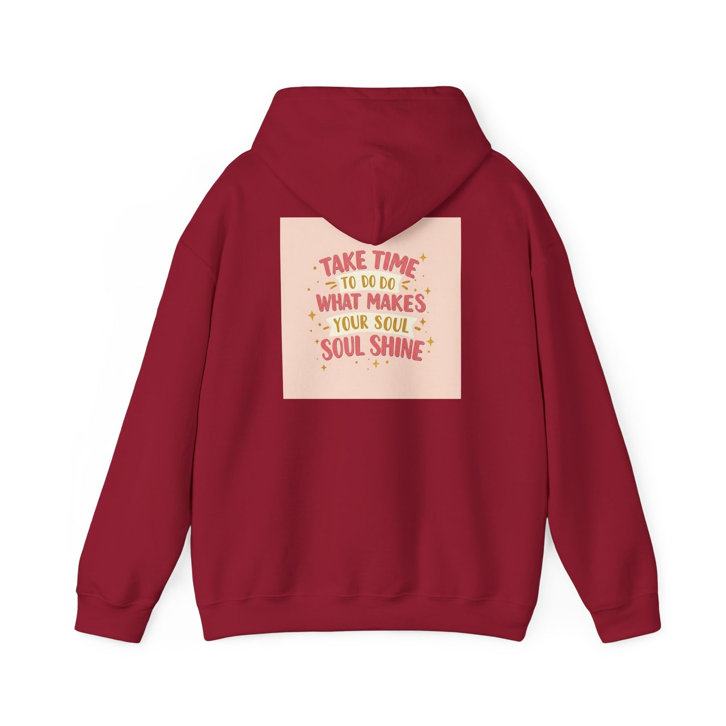 Back Print Design " Take Time To What Makes Your Soul Shines" Hoodie