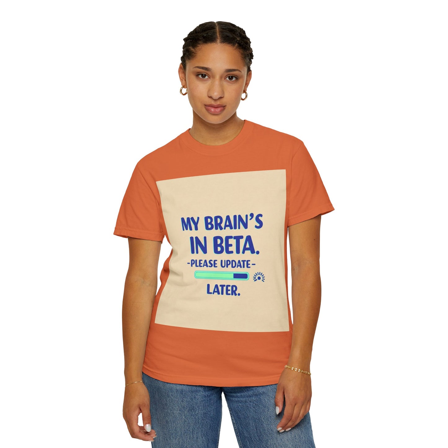 ရယ်စရာ Unisex T-Shirt - "My Brain's Beta ရှိ၊ ကျေးဇူးပြု၍ နောက်မှ အပ်ဒိတ်လုပ်ပါ" - နည်းပညာချစ်သူများအတွက် ဟာသလက်ဆောင်