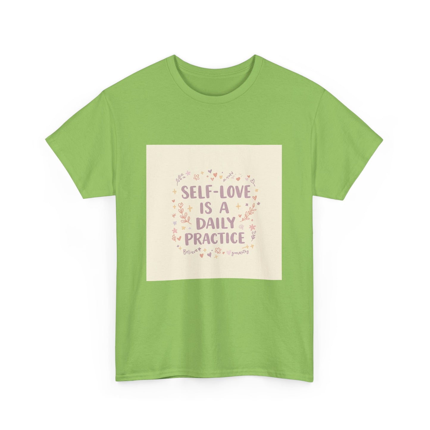 Self-Love is a Daily Practice Unisex Heavy Cotton Tee - Inspirational Graphic Tee