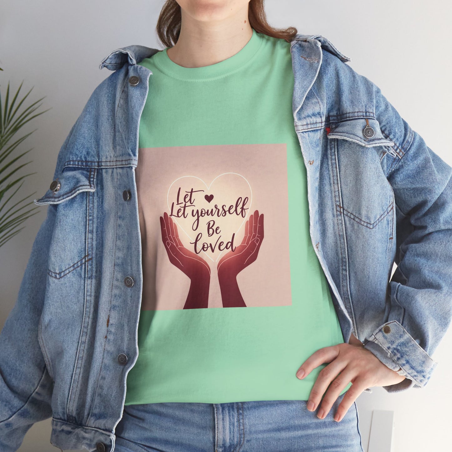 Let Yourself Be Loved T-Shirt | Unisex Heavy Cotton Tee for Self-Love & Positivity